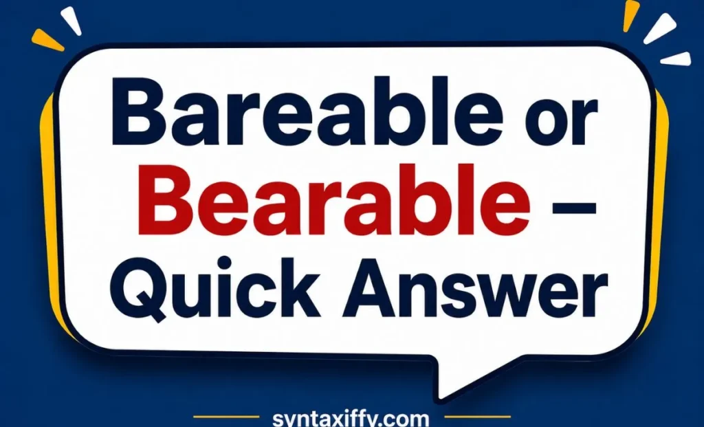 Bareable or Bearable – Quick Answer