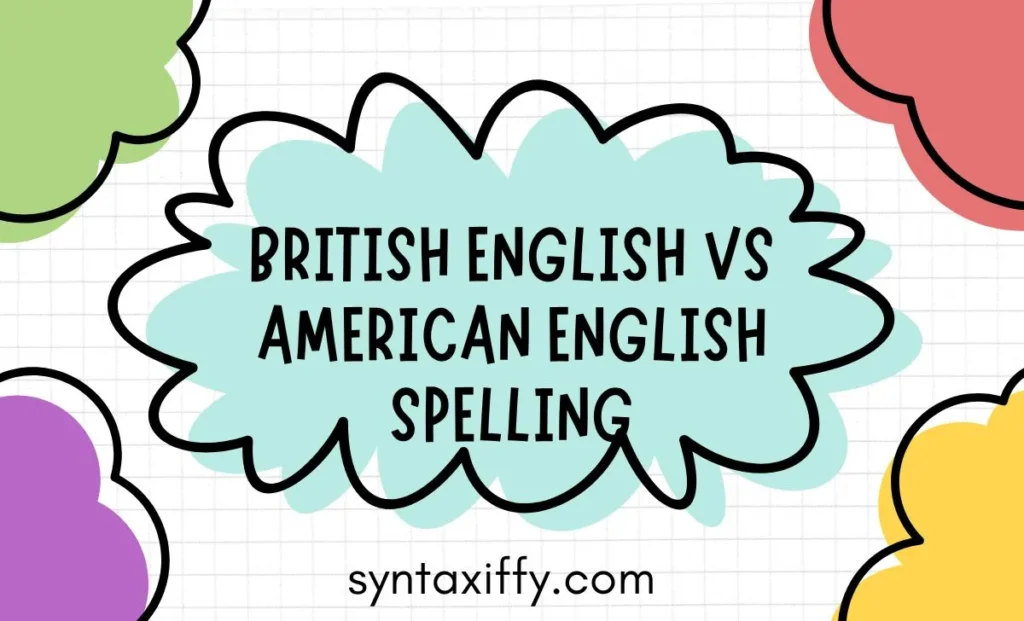 British English vs American English Spelling