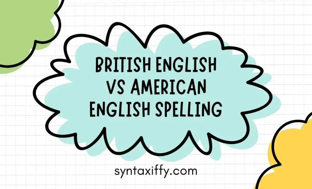 British English vs American English Spelling