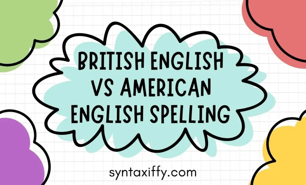 British English vs American English Spelling