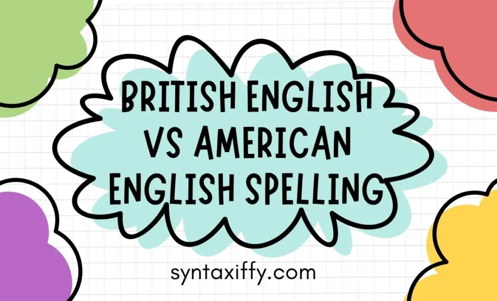British English vs American English Spelling