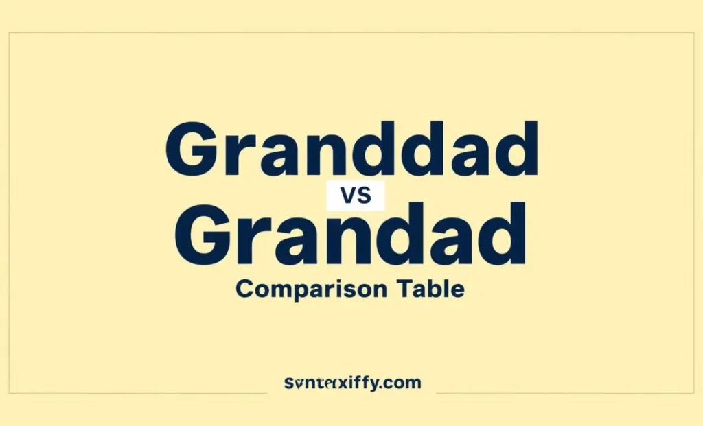 Granddad vs Grandad Comparison Table
