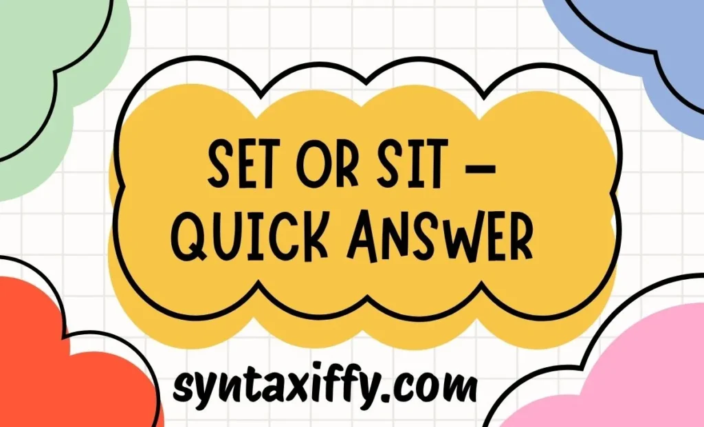 Set or Sit – Quick Answer
