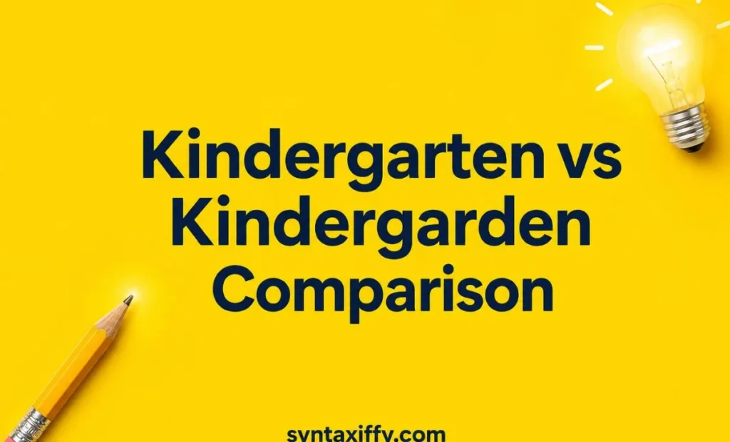 Kindergarten vs Kindergarden Comparison