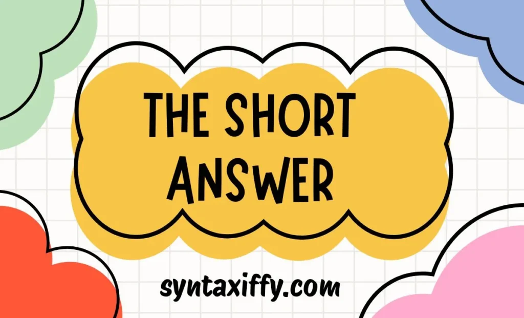 The Short Answer