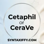 Cetaphil or CeraVe