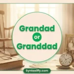 Grandad or Granddad