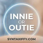 innie or outie