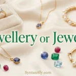 jewellery or jewelry