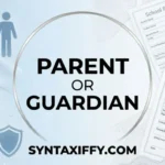 Parent or Guardian