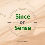 Since or Sense
