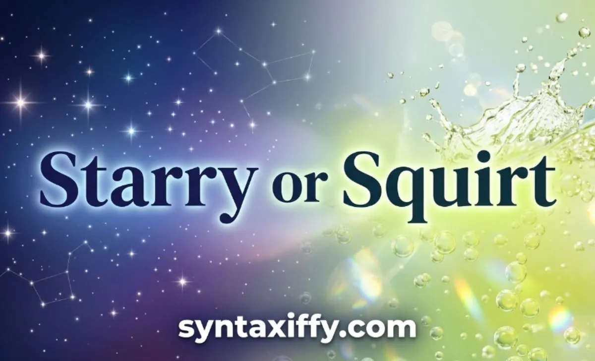 Starry or Squirt
