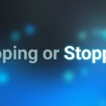 Stoping or Stopping
