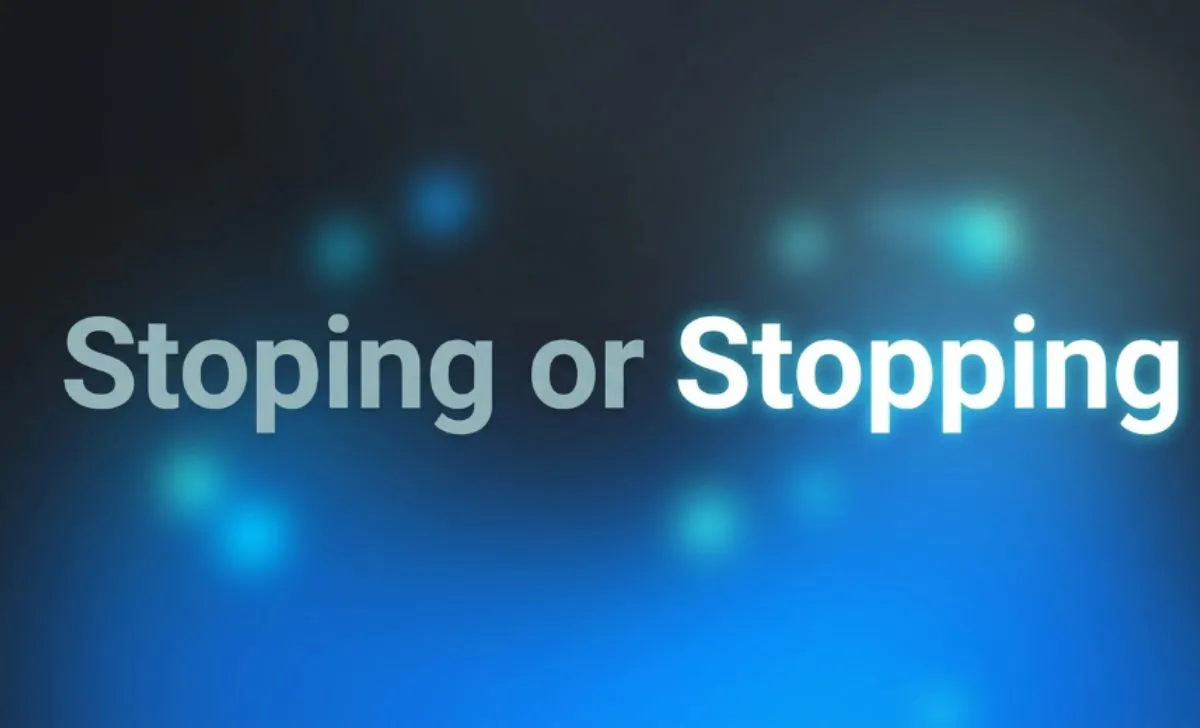 Stoping or Stopping