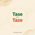 tase or taze