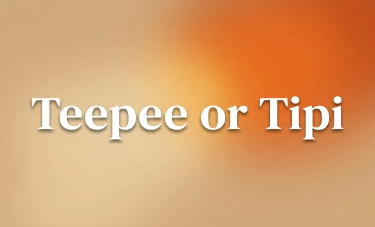 teepee or tipi