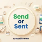 Send or Sent