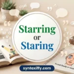 Starring or Staring
