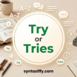 Try or Tries