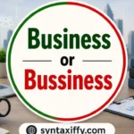 Business or Bussiness